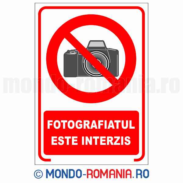 FOTOGRAFIATUL ESTE INTERZIS - indicator de securitate de interzicere pentru protectia muncii